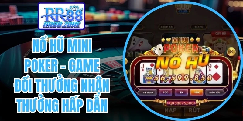 Nổ Hũ Mini Poker